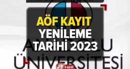 AÖF KAYIT YENİLEME TARİHİ 2023