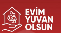 “Evim Yuvan Olsun” kampanyasına bugün itibarıyla 5 binden fazla başvuru yapıldı