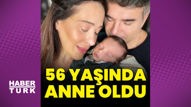 Ünlü oyuncu 56 yaşında anne oldu