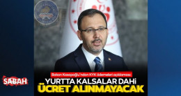 Bakan Kasapoğlu açıkladı: Deprem bölgesindeki öğrenciler KYK ücreti ödemeyecek