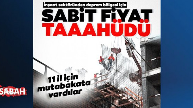 İnşaat sektöründen deprem bölgesi için ‘sabit fiyat’ taahhüdü