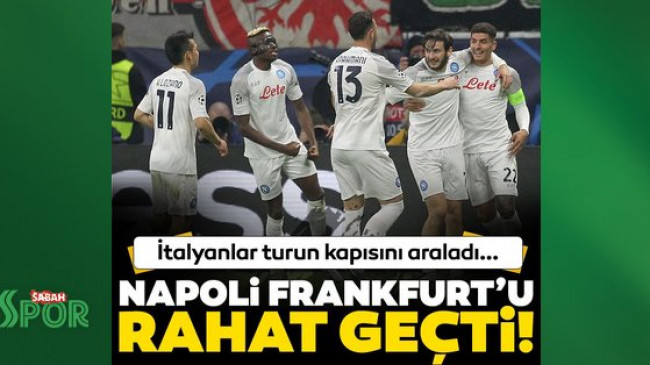 Son dakika haberi: Napoli Eintracht Frankfurt’u rahat geçti! İtalyanlar turun kapısını araladı…
