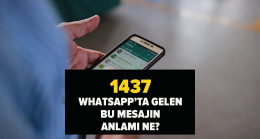 Whatsapp'ta 1437 mesajı ne anlama geliyor? WhatsApp'ta yeni moda