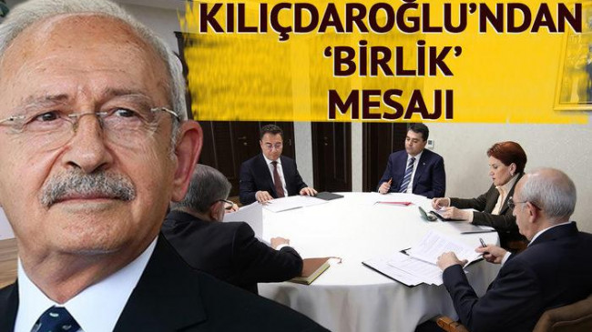 Altılı masa toplantısının ardından Kemal Kılıçdaroğlu’ndan ilk açıklama: Birlik ve beraberlik; ölümden başka her şeyi yener
