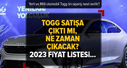 Togg satışa çıktı mı, ne zaman çıkacak? Ön sipariş nasıl verilir? Yerli ve Milli otomobil TOGG 2023 fiyat listesi belli oldu mu?