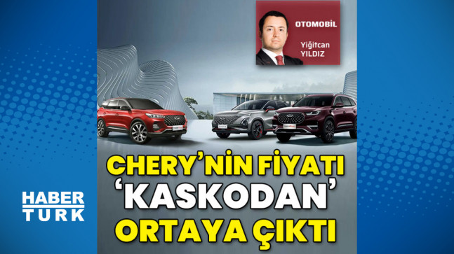 Chery’nin fiyatı ‘kaskodan’ ortaya çıktı – Otomobil Haberleri