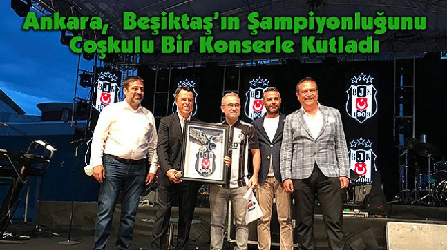 Ankara, Beşiktaş’ın Şampiyonluğunu Coşkulu Bir Konserle Kutladı – Spor