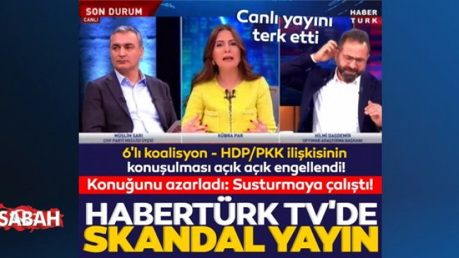 Habertürk TV’de skandal yayın: 6’lı koalisyon – HDP/PKK ilişkisinin konuşulması açık açık engellendi!