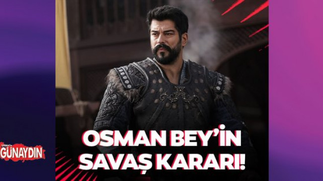 Kuruluş Osman’da Osman Bey’in savaş kararı!