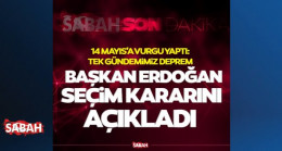 SON DAKİKA! Başkan Erdoğan seçim kararını açıkladı! 14 Mayıs vurgusu: Tek gündemimiz deprem