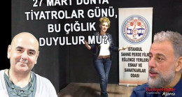 Tiyatrocular Gününde Tiyatroculardan; ‘Biz Tüccar Değiliz, Sanat Yapıyoruz’ Çığlığı – Kültür Sanat & Sinema