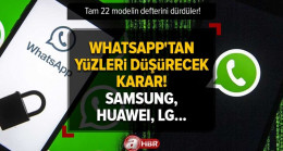 WhatsApp’tan yüzleri düşürecek karar! Samsung, Huawei, LG… Tam 22 modelin defterini dürdüler!