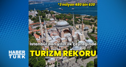 İstanbul, yılın ilk 3 ayında turizm rekoru kırdı