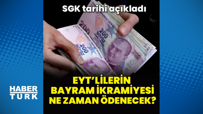 EYT’lilerin bayram ikramiyesinin ödeneceği tarih belli oldu! 2023 EYT bayram ikramiyesi ne zaman yatacak?