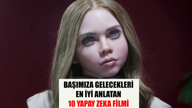 İnsanlığın başına nasıl bir bela açtığını gösteren en iyi 10 yapay zekâ filmi!