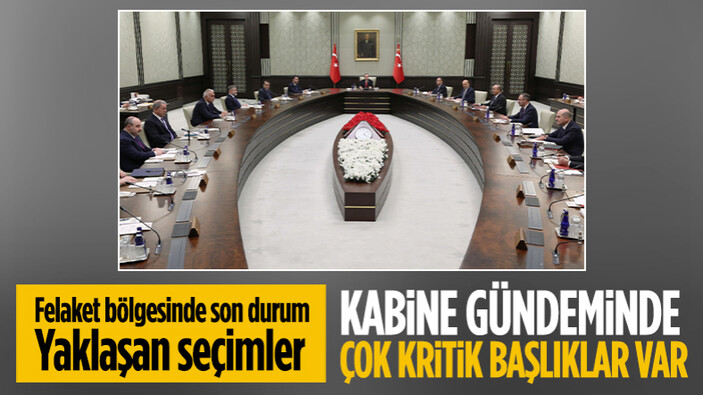 Cumhurbaşkanlığı Kabinesi kritik başlıkları görüşmek üzere toplanıyor