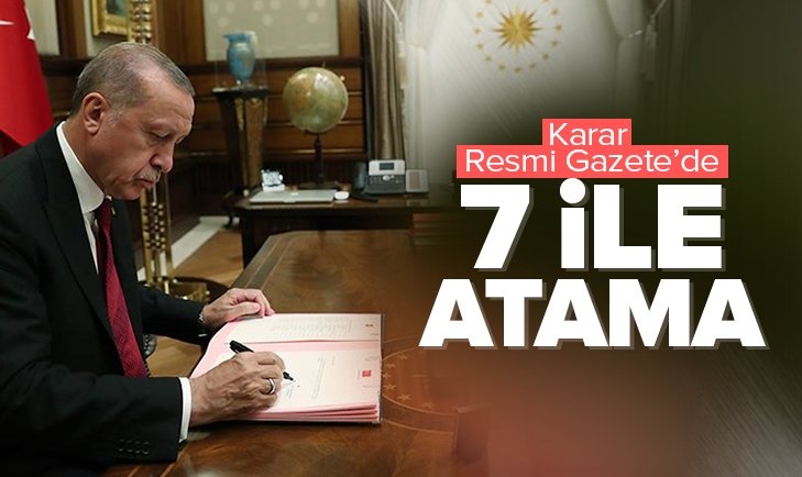 Başkan Erdoğan’dan 7 ile atama